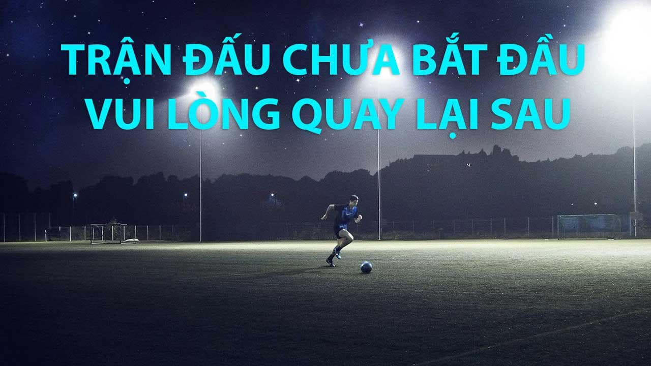 Trận đấu chưa bắt đầu, vui lòng quay lại sau